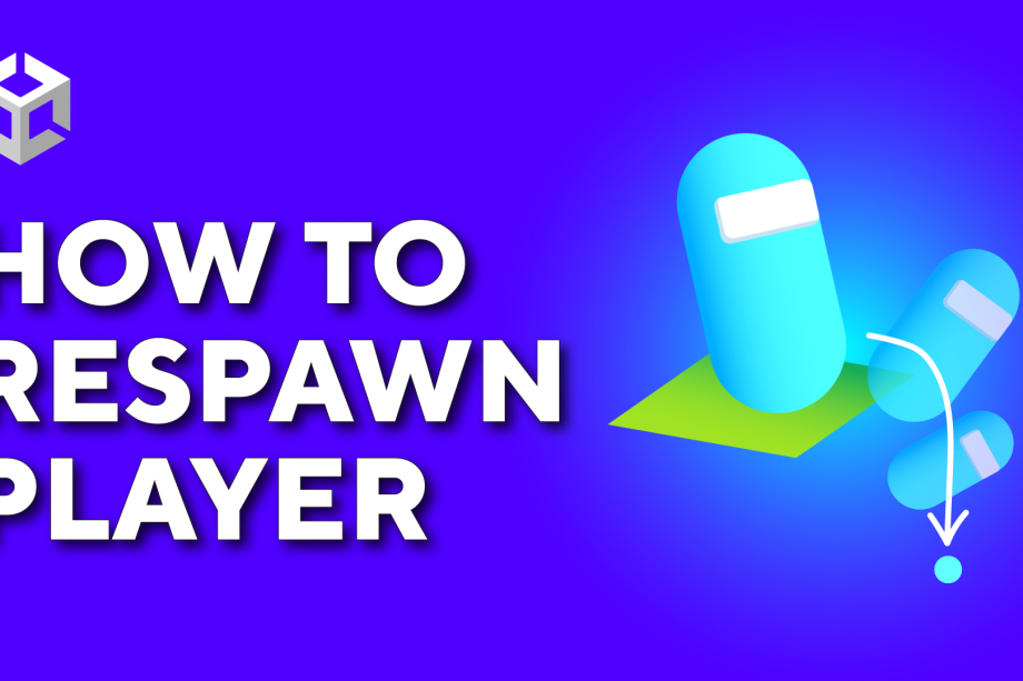 How to Respawn Player in Unity